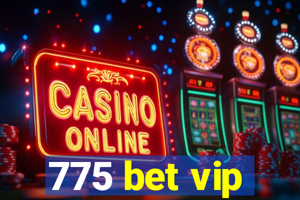 775 bet vip